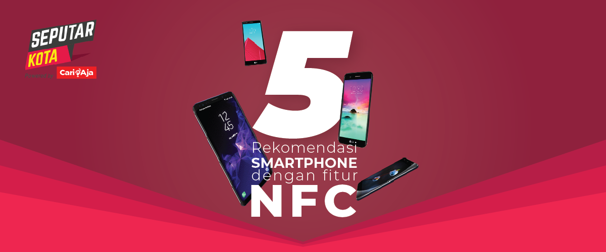 5 rekomendasi smartphone dengan fitur NFC